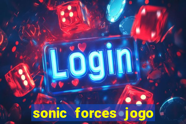 sonic forces jogo de corrida dinheiro infinito